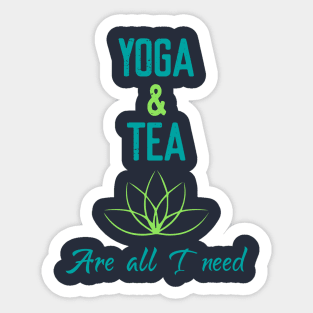 Yoga & Tea are all I need Sticker